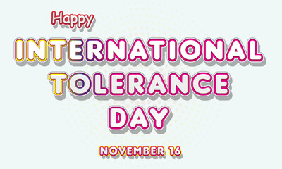 Happy International Tolerance Day, November 16. Calendar of November Retro Text Effect, Vector design