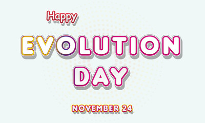 Fototapeta na wymiar Happy Evolution Day, November 24. Calendar of November Retro Text Effect, Vector design
