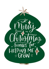 Merry Christmas teacher appreciation card. Thanks for helping me grow modern calligraphy phrase on Christmas tree silhouette for winter holidays gift decoration.