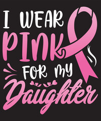  i wear pink for my daughter