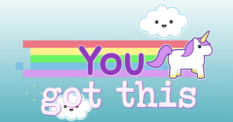 Image of you got this, unicorn, happy clouds and rainbow on blue background