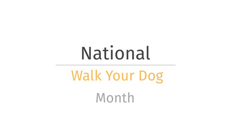 Illustration of national walk your dog month text against white background, copy space