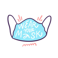 Wear your mask. Hand drawn colorful cartoon style vector illustration.
