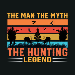 The man the myth the Hunting Legend-t shirt Template. Hunting T-shirt Design Vector. Hunting Vector graphic for t shirt. Vector graphic, typographic t-shirt.