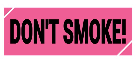 Obraz premium DON'T SMOKE! text on pink-black grungy stamp sign.