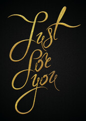 Just for you golden floral calligraphy design poster 