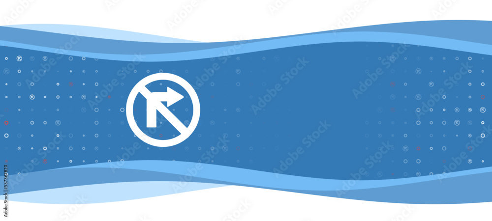 Poster Blue wavy banner with a white no right turn symbol on the left. On the background there are small white shapes, some are highlighted in red. There is an empty space for text on the right side