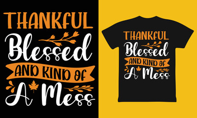 Thankful Blessed and Kind of a Mess, Thankful Blessed and Kind of a Mess Shirt, Thankful Family Shirts, Thanksgiving Shirts