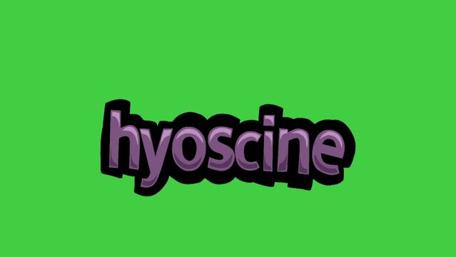 Green screen animation video written HYOSCINE