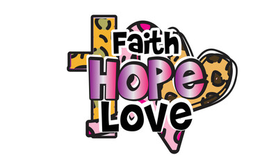 Faith Hope Love  Sublimation Design
