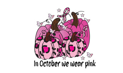 In October We Wear Pink  Sublimation Design
