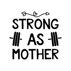 illustration of minimal style sticker with text Strong As Mother with heart and barbell on white isolated background