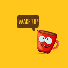 Wake up funny quote with cute red coffee cup character and speech bubble isolated orange background. Vector Wake up slogan and Coffee cartoon poster, flyer, label sticker, funny banner design template