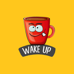 Wake up funny quote with cute red coffee cup character and speech bubble isolated orange background. Vector Wake up slogan and Coffee cartoon poster, flyer, label sticker, funny banner design template