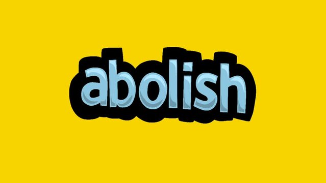 Yellow screen animation video written ABOLISH