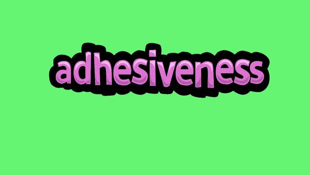 Green screen animation video written ADHESIVENES