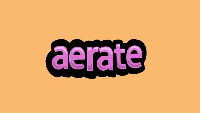 Orange screen animation video written AERATE