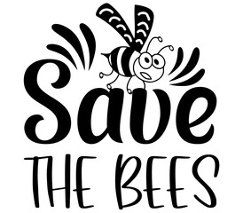 Save the Bees SVG, Bee SVG, Bee SVG Design, Bee, Bee Bundle, T-Shirt Design, Sublimation, Bee SVG Design Bundle, Bee T-Shirt Design, Bee Shirt, PNG,