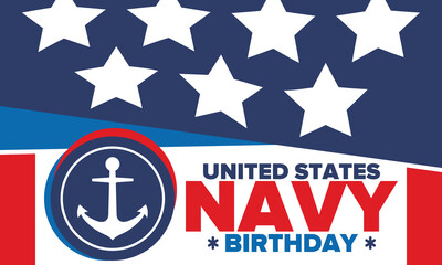 U.S. NAVY birthday. Holiday in United States. American Navy - naval warfare branch of the Armed Forces. Celebrated annual in October 13. Anchor symbol. Patriotic elements. Poster, card, banner. Vector