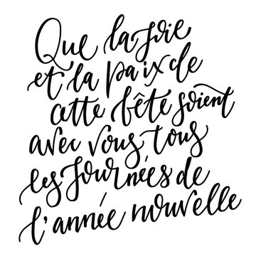 Hand drawn french lettering "que la joil et la paix de atte fete soient avec vous tous les journees de l'annee nouvelle" isolated on transparent backround