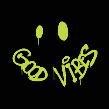 Urban Graffiti Street art Smiling Face with Slogan Good Vibes for T shirt Design