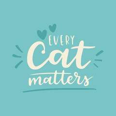 Cat phrase colorful poster. Inspirational quotes about cat, and domestical pets. Hand written phrases for poster, cat adoption lettering. Adopt a cat.