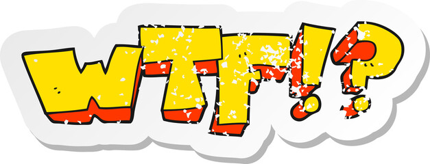 retro distressed sticker of a cartoon WTF symbol