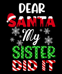 Dear Santa My Sister Did It
