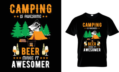 CAMPING IS AWESOME BEER MAKE IT AWESOMER...T-SHIRT DESIGN
