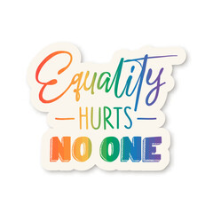 Equality Hurts No One. Vector T-shirt, Sticker Print, Plackard for Pride Month Celebrate. Typography Quote, Lgbt Rainbow, Transgender Flag. Pride Month Concept. LGBT, Gays, Lesbians, Fight for Rights