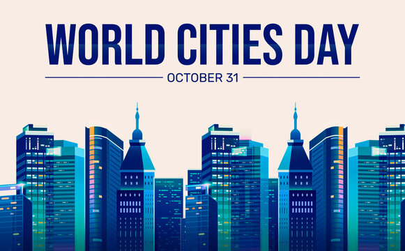 World Cities Day Background With Skyscrapers In The Backdrop. International Cities Day Wallpaper Design