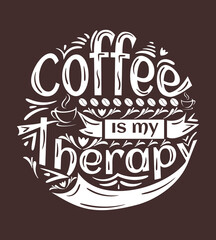 Coffee is my therapy typography t shirt design 