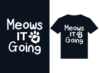 Meows It Going illustrations for print-ready T-Shirts design