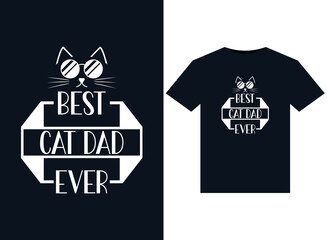 Best Cat Dad Ever illustrations for print-ready T-Shirts design