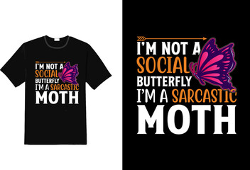 I m not a social butterfly i m a sarcastic moth t shirt design