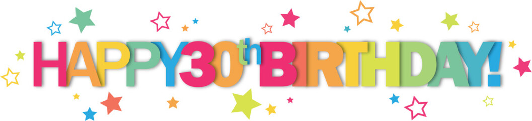 HAPPY 30th BIRTHDAY! colorful typography banner with stars on transparent background