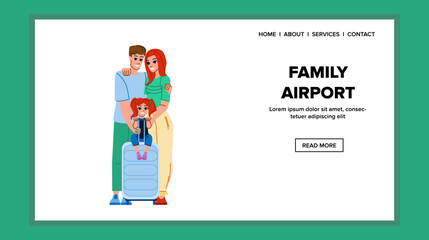 family airport vector. travel journey, suitcase child, departure vacation, luggage together, happy tourist, tourism kid, man woman family airport web flat cartoon illustration