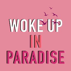 Woke up in paradise Typography t shirt design ready to print isolated on purple background