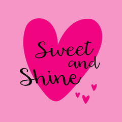 Sweet and shine with love hearts typography quotes design ready to print isolated on pink background