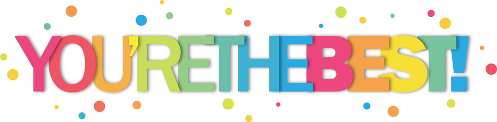 YOU'RE THE BEST! typographic banner with colorful dots on transparent background