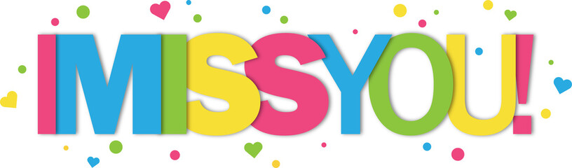 I MISS YOU! typographic banner with colorful dots on transparent background