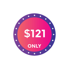 121 dollar price tag. Price $121 USD dollar only Sticker sale promotion Design. shop now button for Business or shopping promotion
