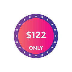 122 dollar price tag. Price $122 USD dollar only Sticker sale promotion Design. shop now button for Business or shopping promotion
