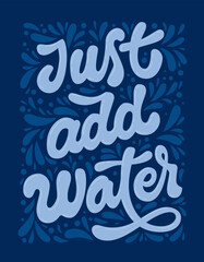 Just add water - health care creative lettering illustration.