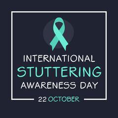 International Stuttering Awareness Day held on 22 October.