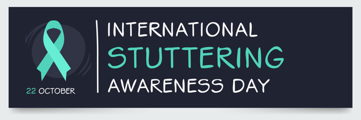 International Stuttering Awareness Day held on 22 October.