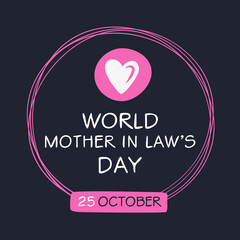 World Mother-in-Law’s Day held on 25 October.