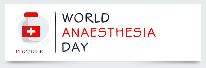 World Anaesthesia Day held on 16 October.