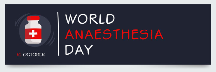 World Anaesthesia Day held on 16 October.