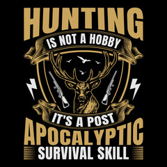 Obraz premium Hunting Is Not A Hobby Hunting T-Shirt Vector Graphic, Hunting T-Shirt Design,